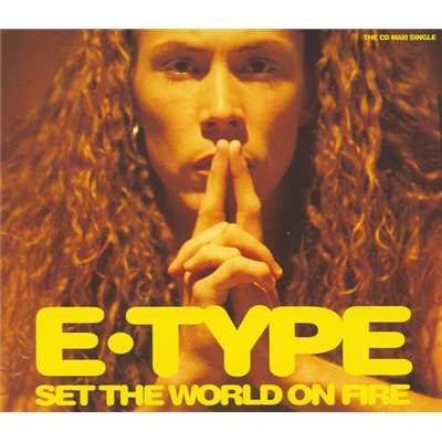 Set The World On Fire (E-Type's Tyroler Mix)/E-TYPE