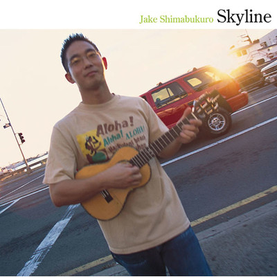 スカイライン/Jake Shimabukuro