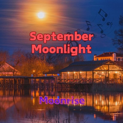 September Moonlight/Moonrise