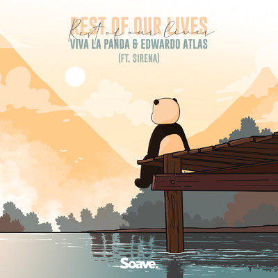 Rest Of Our Lives (feat. Sirena)/Viva La Panda & Edwardo Atlas