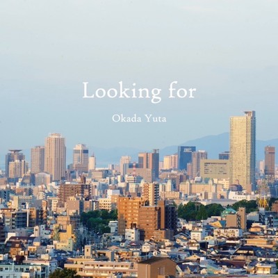 アルバム/Looking for/オカダユータ