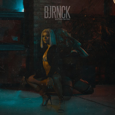 Waiting On You/BJRNCK