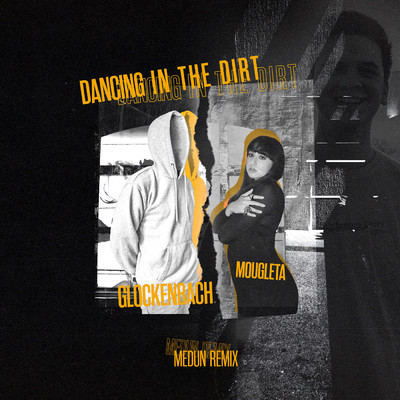 シングル/Dancing In The Dirt (featuring Mougleta／MEDUN Remix)/Glockenbach