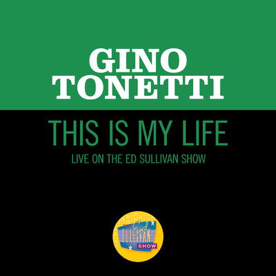 シングル/This Is My Life (Live On The Ed Sullivan Show, May 10, 1970)/Gino Tonetti