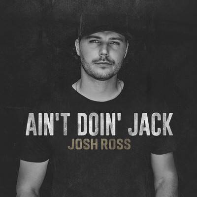 シングル/Ain't Doin' Jack/Josh Ross