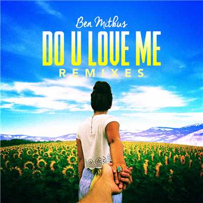 Do U Love Me (Remixes)/Ben Mitkus