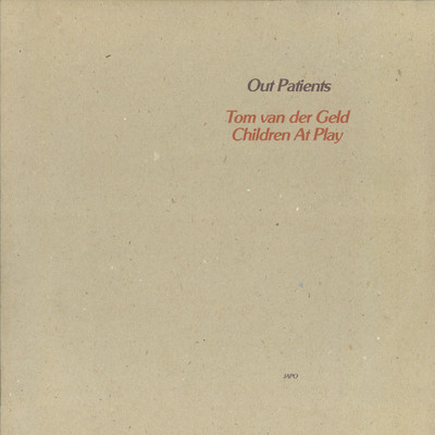 アルバム/Out Patients/Tom van der Geld／Children At Play