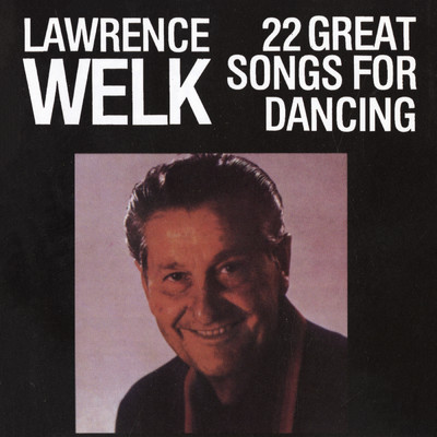 22 Great Songs For Dancing/Lawrence Welk