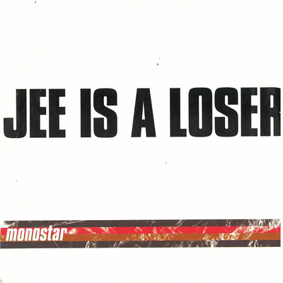 アルバム/Jee Is A Loser/Monostar
