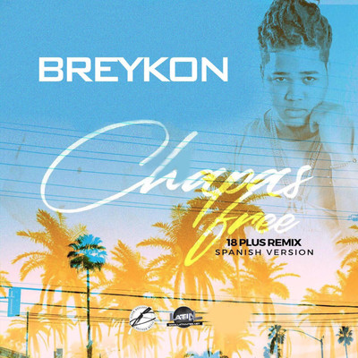 Chapas Free (18 Plus Remix Spanish Version) [feat. Fabrejay]/Breykon