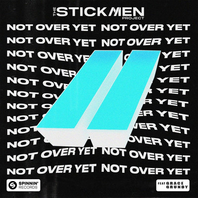 Not Over Yet (feat. Grace Grundy) [Extended Mix]/The Stickmen Project