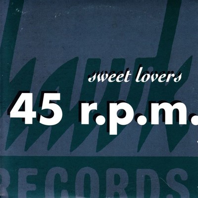 Sweet Lovers/45 R.P.M.