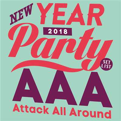 AAA NEW YEAR PARTY 2018 -SET LIST-/AAA