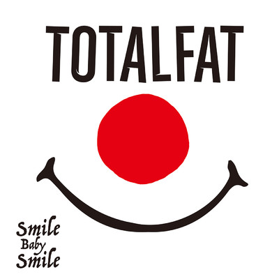 シングル/Smile Baby Smile/TOTALFAT