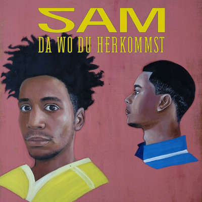 Da wo du herkommst/SAM