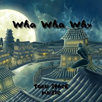 シングル/wha wha why/TOKU SPACE MUSIC