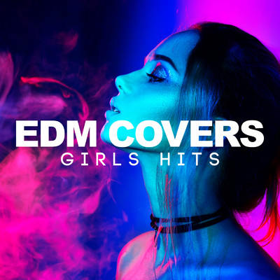 アルバム/EDM COVERS -GIRLS HITS-/PLUSMUSIC