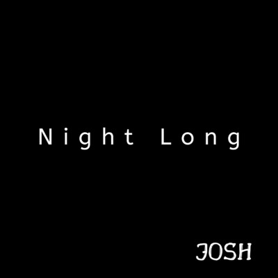 シングル/Night Long/JOSH
