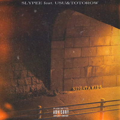 NIIGATA KIDS (feat. USU & TOTOROW)/SLYPEE