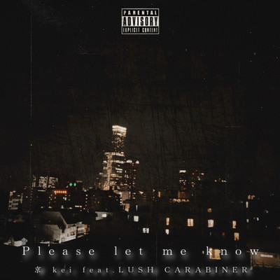 Please let me know (feat. LUSH CARABINER)/京 kei