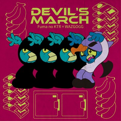 シングル/Devil's March/Fuma no KTR & WAZGOGG