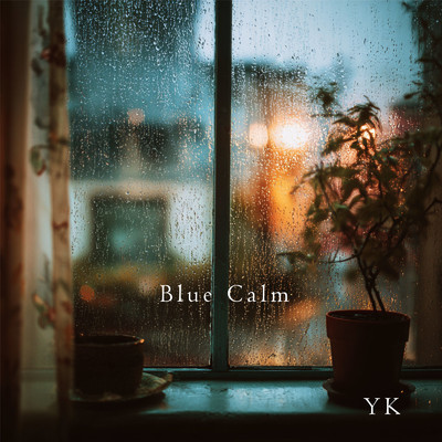 シングル/Blue Calm/YK
