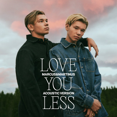 シングル/Love You Less (Acoustic Version)/Marcus & Martinus