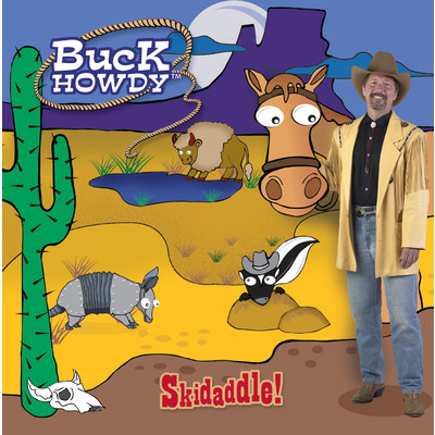 Skidaddle！/Buck Howdy