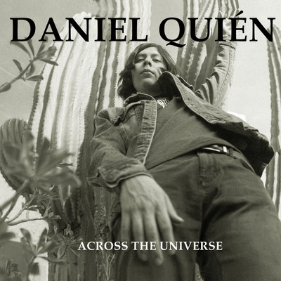 Across The Universe/Daniel Quien