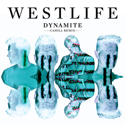 Dynamite (Cahill Remix)/Westlife