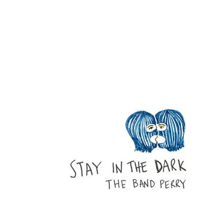 シングル/Stay In The Dark/ザ・バンド・ペリー