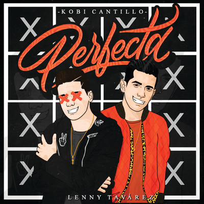 Perfecta/Kobi Cantillo／Lenny Tavarez