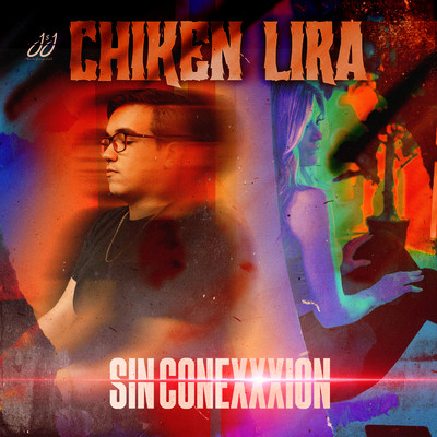 シングル/SIN CONEXXXION/Chiken Lira