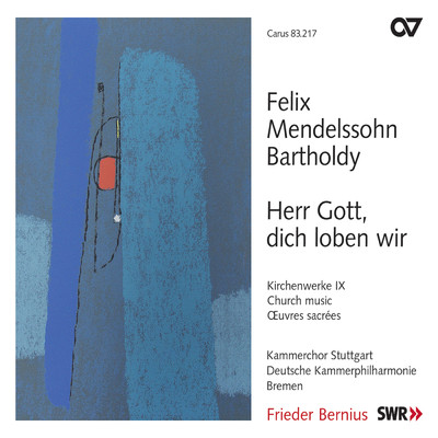 Mendelssohn: Hymne fur eine Altstimme mit Chor und Orchester, Op. 96 - I. Lass, o Herr, mich/ドイツ・カンマーフィルハーモニー・ブレーメン／フリーダー・ベルニウス／シュトットガルト室内合唱団／モニカ・グループ