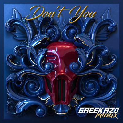 Don't You (feat. Greekazo)/Sickick