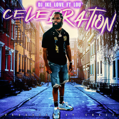 シングル/Celebration (feat. Lou)/DJ Ike Love