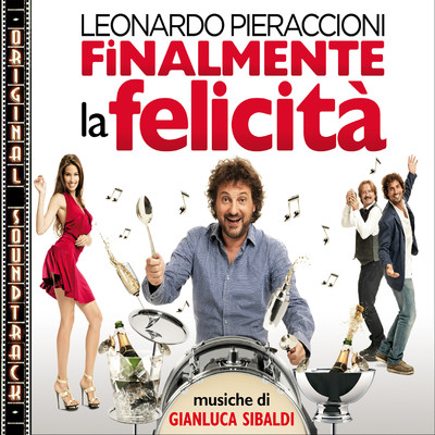 アルバム/Finalmente la felicita (Original Soundtrack)/Gianluca Sibaldi