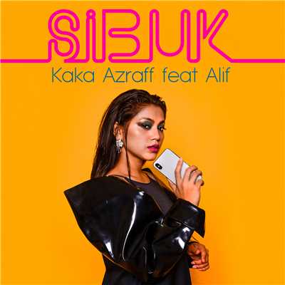 Sibuk (feat. Alif)/Kaka Azraff