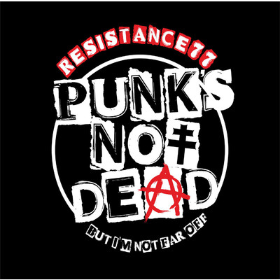 シングル/Punk's Not Dead but I'm Not Far Off/Resistance 77