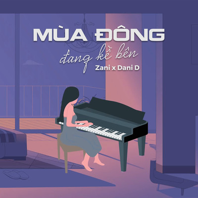 シングル/Mua Dong Dang Ke Ben/Dani D & Zani