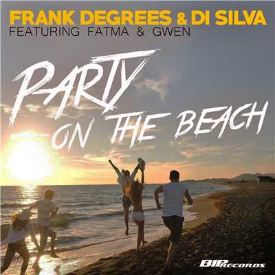 Party On The Beach (FDG C'est Chic) [feat. Fatma & Gwen]/Frank Degrees & Di Salva