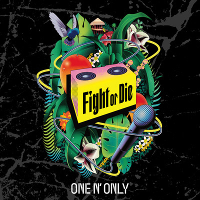 Fight or Die/ONE N' ONLY