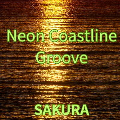 シングル/Neon Coastline Groove/SAKURA