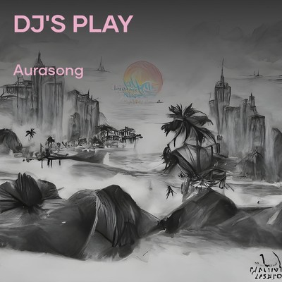 DJ's play/Aurasong