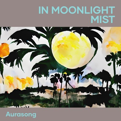 シングル/In moonlight mist/Aurasong