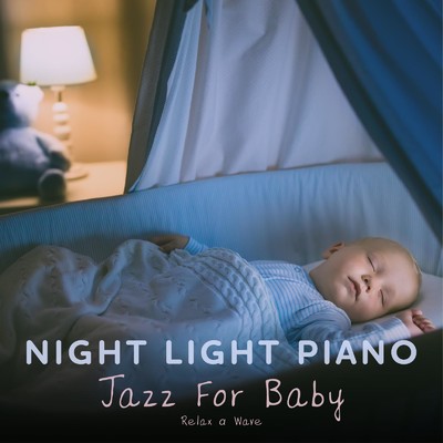 Night Light Piano: Jazz For Baby/Relax α Wave
