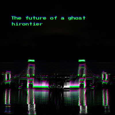 The future of a ghost/hirontier