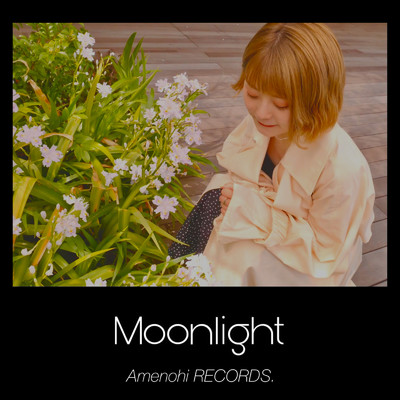 シングル/Moonlight/Amenohi RECORDS.