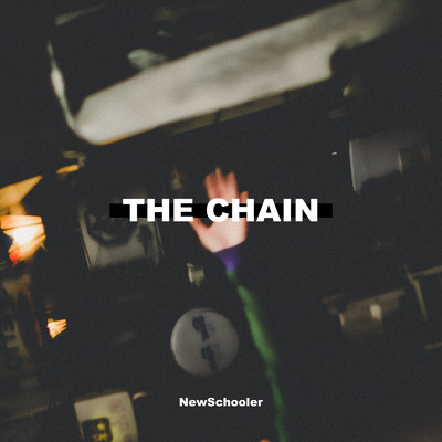 The Chain/New Schooler