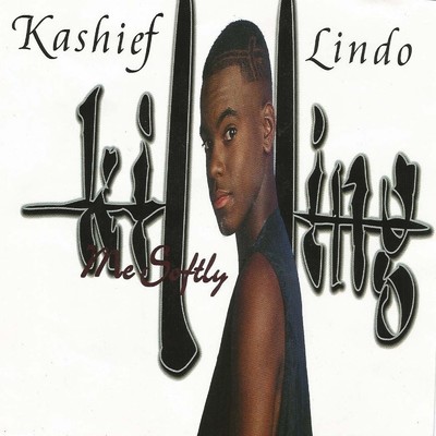 シングル/Killing Me Softly/Kashief Lindo